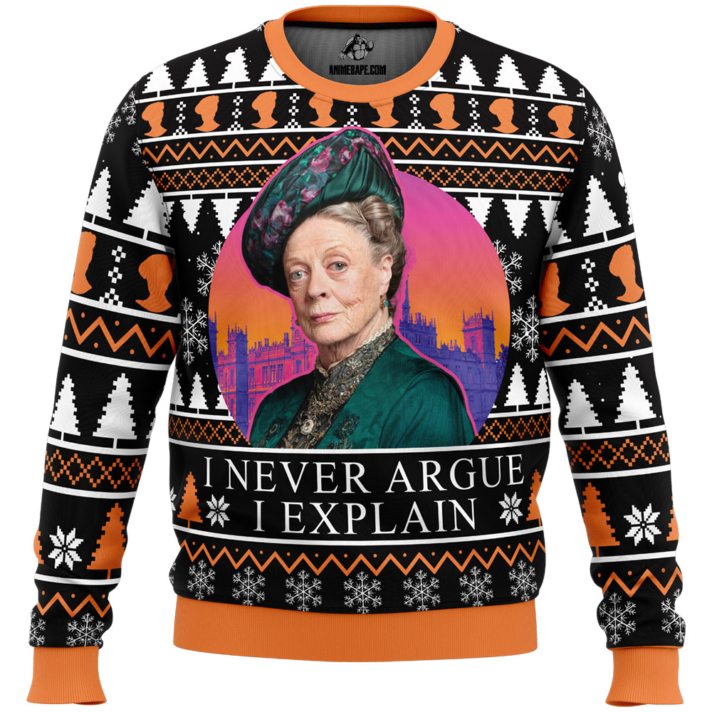 I Never Argue I Explain Downton Abbey Ugly Christmas Sweater - 6XL